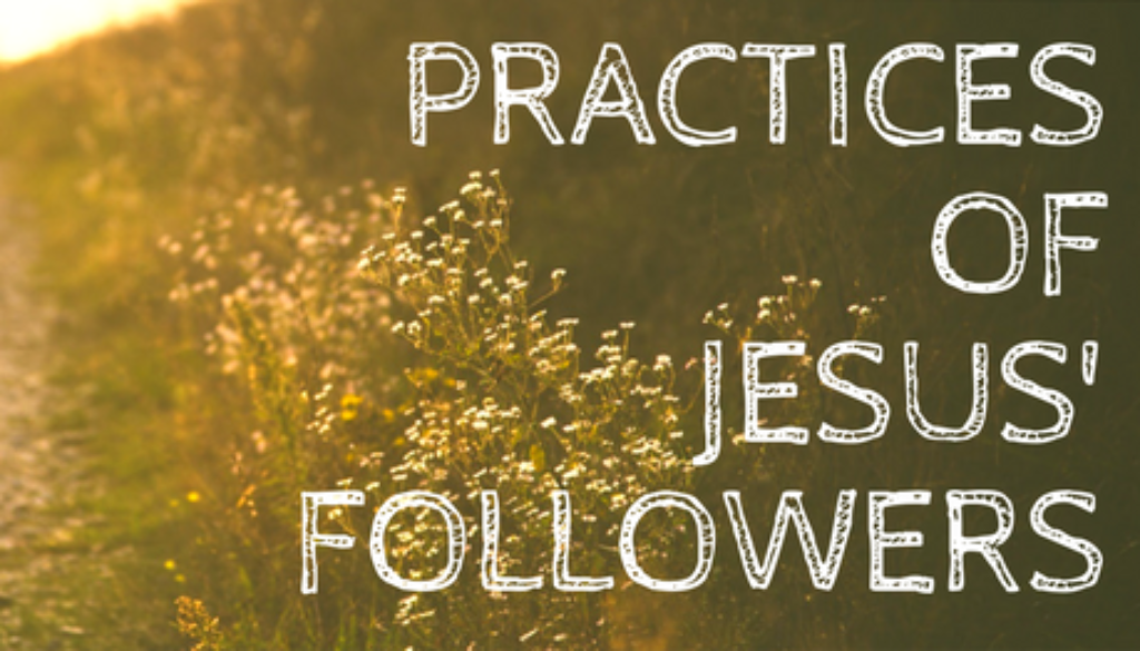 Practices-of-Jesus-Followers-1024x585.pn